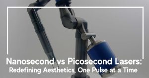 Nanosecond vs. Picosecond Lasers: Redefining Aesthetics