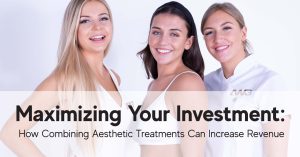how aesthetic treatments can increase revenue