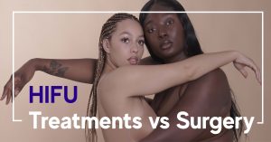 HIFU Treatments vs Surgeries