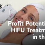 The Profit Potential of HIFU Treatments for Your Aesthetic Business in the UK